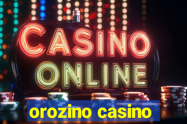 orozino casino